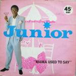 Junior - Mama Used to Say