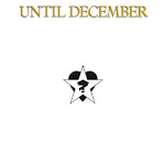 Until December - Until December