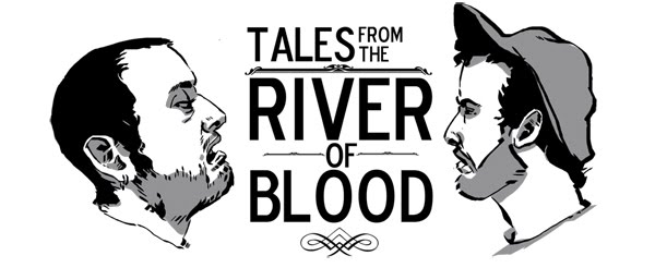 Tales From the River of Blood