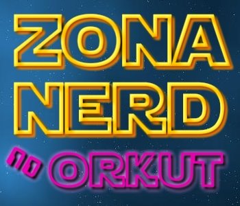 [Zona+Nerd+on+Orkut.jpg]