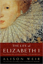 The Life of Elizabeth I by Alison Weir