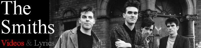 The Smiths - Videos & Lyrics