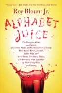 [alphabet+juice+by+roy+blount+jr..jpg]