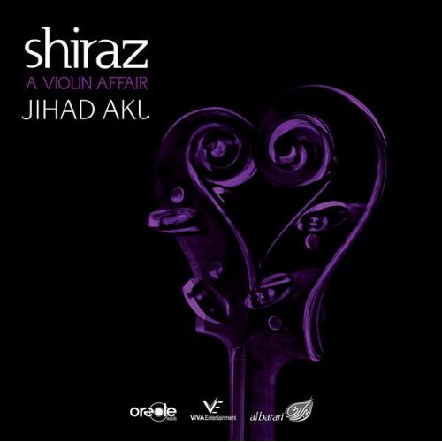 Akl Jihad - Shiraz - Une affaire de violon + Hafez Abdel Halim Cocktail Jihad+Akl+-+Shiraz