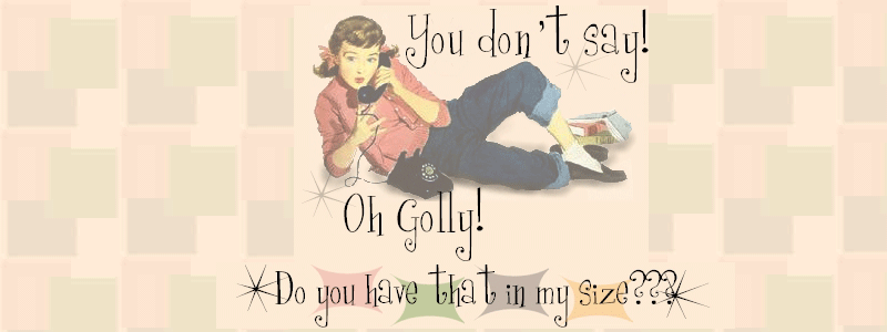 Do you have that in my size???