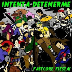 Intenta Detenerme - "Fastcore fiesta" (nuevo álbum)