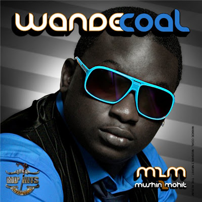 Wande Coal - Mushin 2 Mohit Wande+Coal