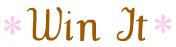 [!win_it_brown_pink.png]
