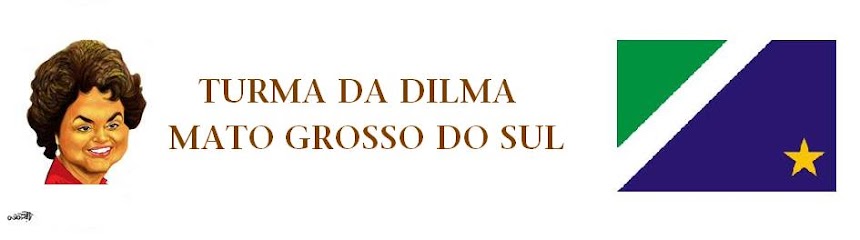Turma da Dilma MS
