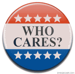 [WhoCares.gif]