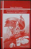 Súper depresión: ¿Crisis Económica o Colapso Sistémico del Capitalismo?