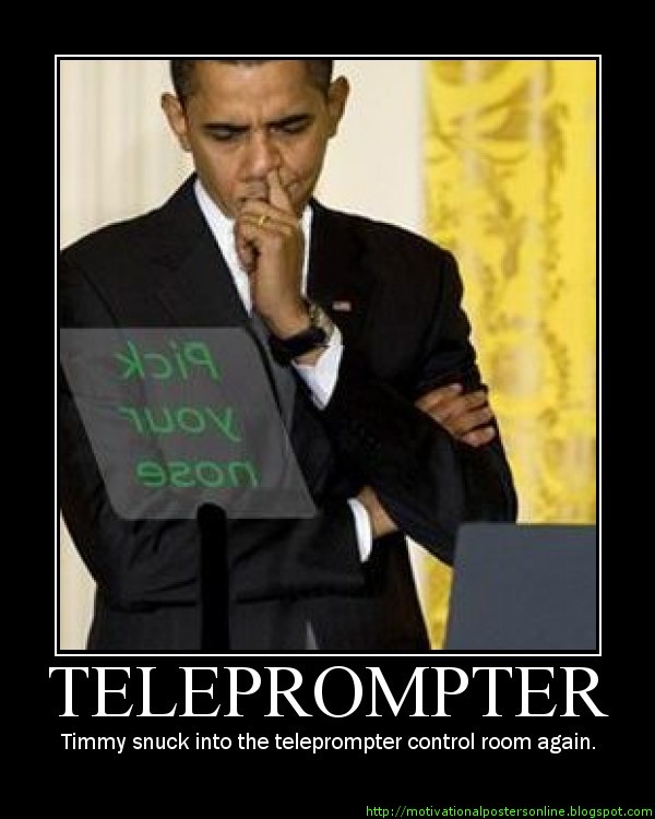 telepromtper%2Bbarack%2Bobama%2Bspeack%2Bpick%2Bnose%2Bmotivational%2Bposters%2Bfunny%2Bhot%2B2009.jpg