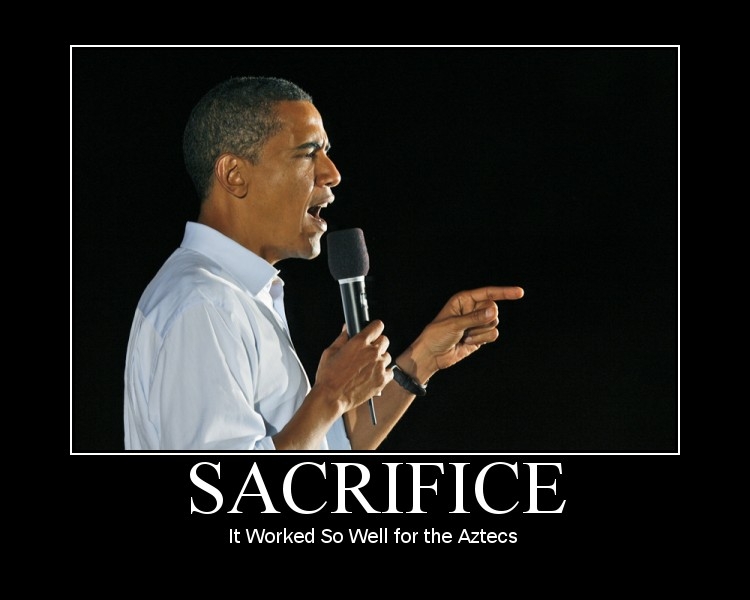 [sacrifice+barack+obama+president+funny+motivational+posters+hot+free+gag+demotivate+motivationalposters+motivational_posters+(72).JPG]