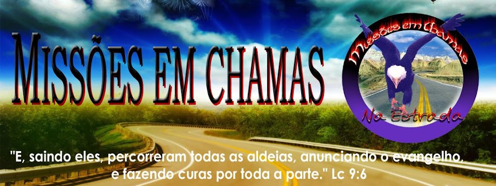 MISSÕES EM CHAMAS  - IDE POR TODO O MUNDO