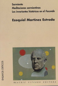  Sarmiento. Meditaciones sarmientinas. Los invariantes históricos en el Facundo, Beatriz Viterbo Editora, 2001