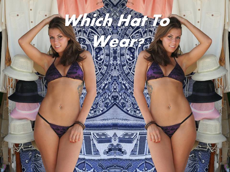 Which hat should I wear?