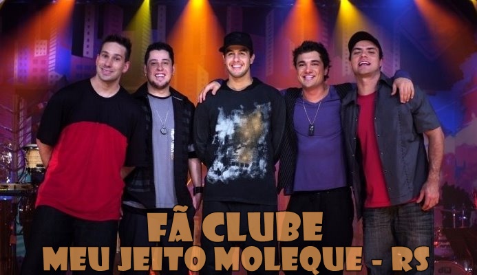 Fã Clube  Meu Jeito Moleque - RS ♥