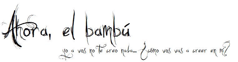 Ahora, el Bambú