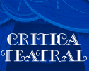 CRITICA TEATRAL