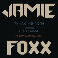 Jamie Foxx Ft. Gucci Mane - Speak French