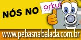 ORKUT - PEBAS NA BALADA