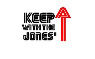 KEEP UP WITH THE JONES'