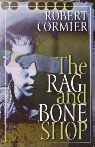 The Rag and Bone Shop Robert Cormier