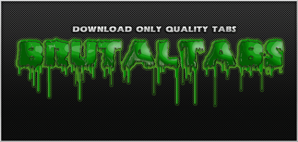 Brutaltabs|Download Brutaltabs|Brutal Death Tabs|Brutal Tablatures|Disgorge Tabs|Malignancy Tabs