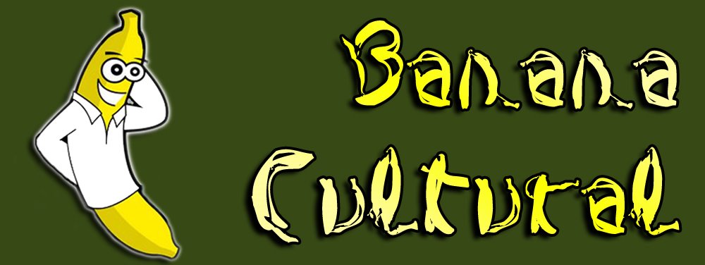 Cultura Bananística - A Banana mais mística do mercado ilegal de frutas cults!