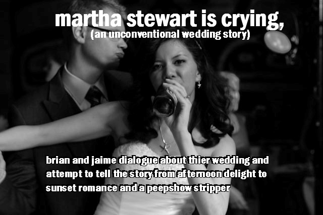 martha stewart is crying (an unconventional wedding)