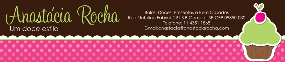 Anastácia Rocha: Bolos Decorados, Doces Finos, Bem Casados, Lembranças e Presentes.