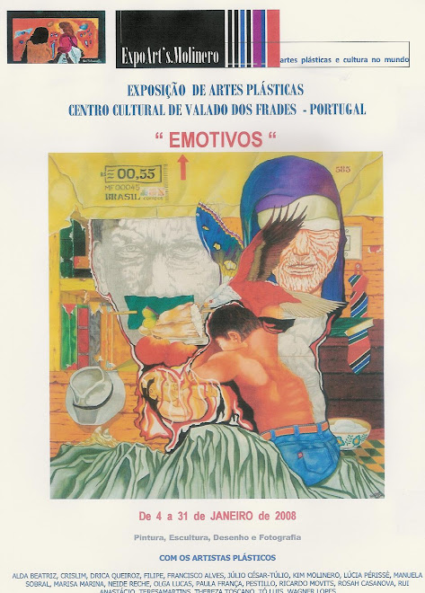 Exposição "EMOTIVOS” de 4 a 31 Janeiro de 2008 na Galeria do Centro Cultural de Valado dos Frades –