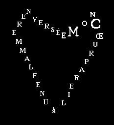 Mon coeur pareil à une flamme renversée.