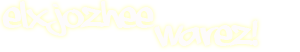 elxjozhee warez!