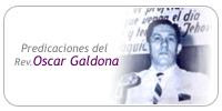 Predicaciones en audio del Rev. Oscar Galdona Mp3
