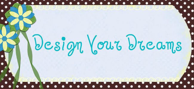 design your dreams