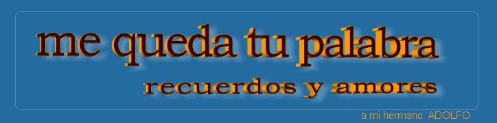 ME QUEDA TU PALABRA. RECUERDOS Y AMORES