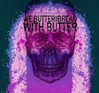 Mad mit meiner musik ♫: We Butter the Bread With Butter [2008] Das