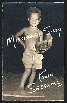 Mississippi Sissy, by Kevin Sessums Mississippi Sissy, by Kevin Sessums