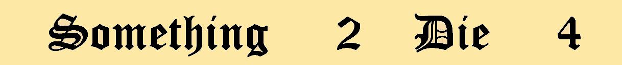 Something 2 Die 4