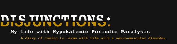 Disjunctions: Life with Hypokalemic Periodic Paralysis