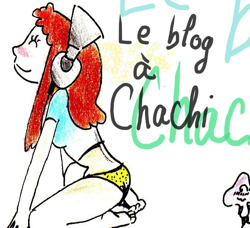 Le blog à Chachi