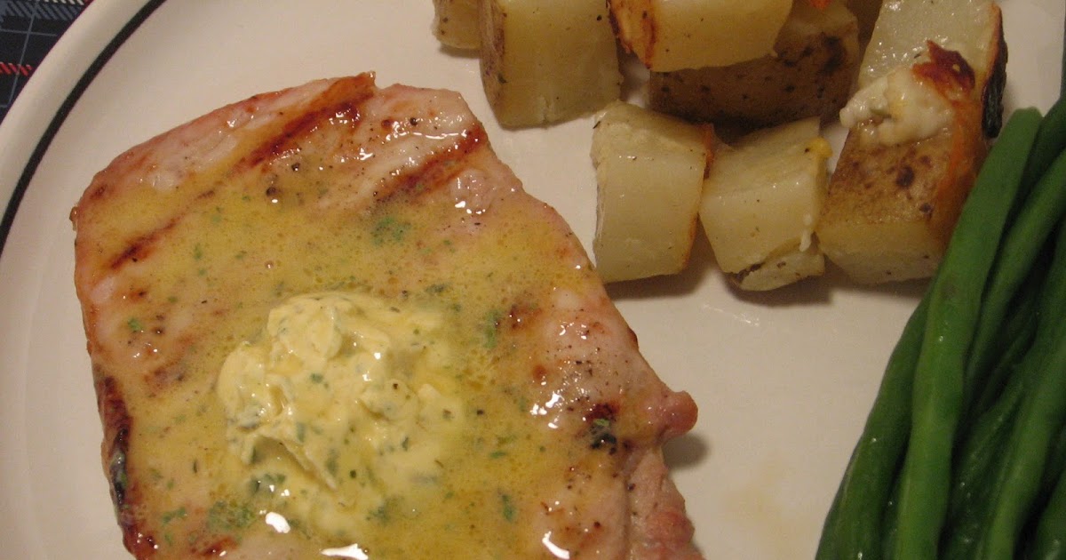 Jenn's Food Journey Grilled Pork Chops with Tarragon Mustard Butter