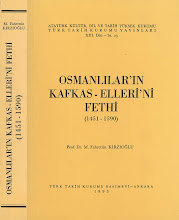 OsmanlIlar'In Kafkas-Ellerİ'nİ Fethİ (1451-1590) Prof. Dr. M. Fahrettİn KIrzIoğlu, 1993, XIX+550+h