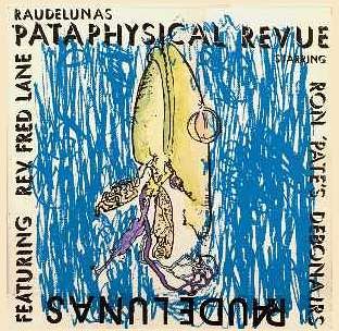 Ron Pates Debonairs Raudelunas Pataphysical Revue Ron Pates Debonairs Raudelunas Pataphysical Revue