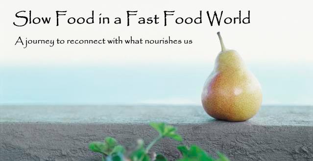 Slow Food in a Fast Food World