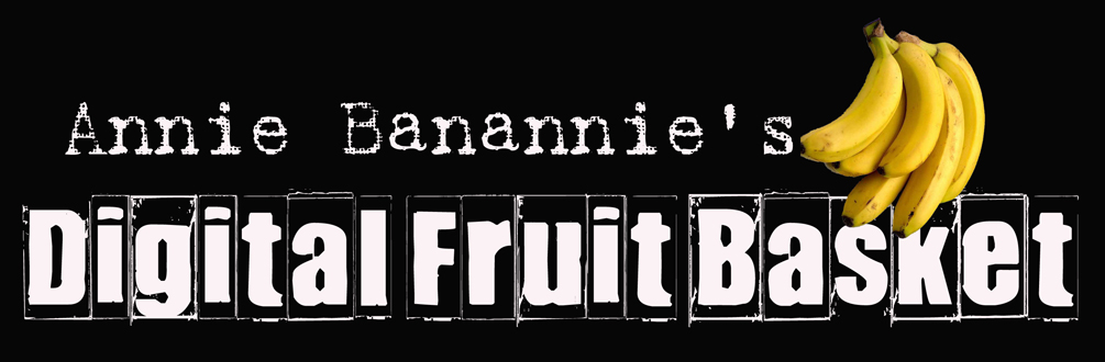 Annie Banannie's Digital Fruit Basket