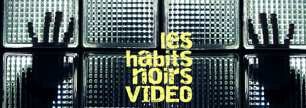 Les Habits Noirs vidéo
