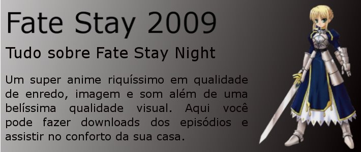 Fate Stay 2009 - Tudo sobre Fate Stay Night