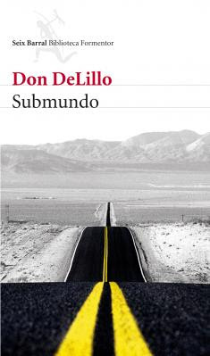 ¿Que estáis leyendo ahora? (La liga comienza en el 1er post) Submundo+de+Don+Delillo